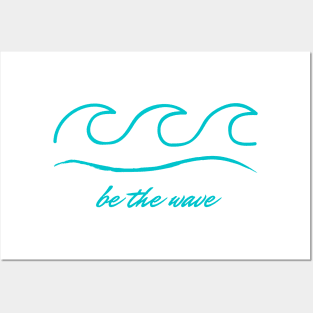 Be the Wave Posters and Art